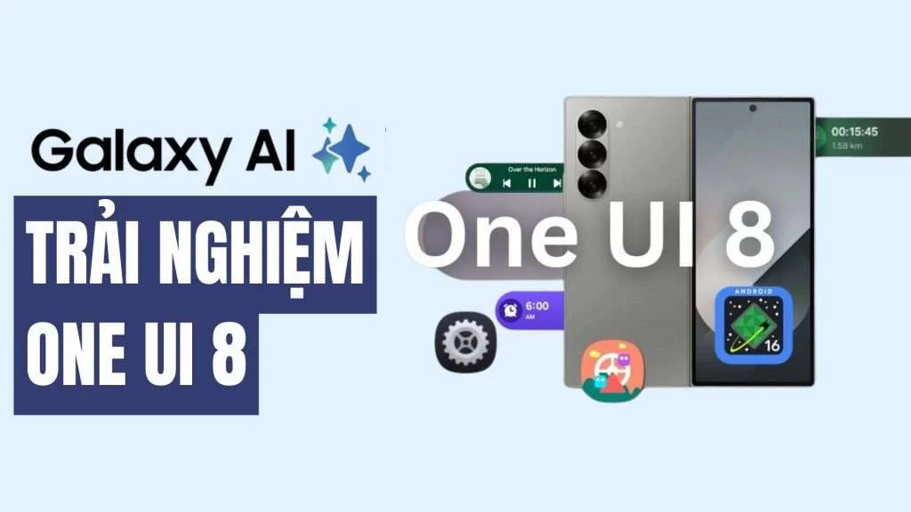 Trải nghiệm One UI 8 _ Bình mới rượu cũ