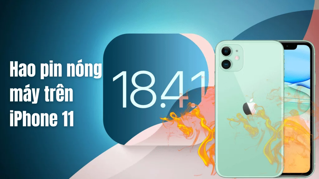 iOS 18.4.1 gây Hao pin nóng máy trên iPhone 11