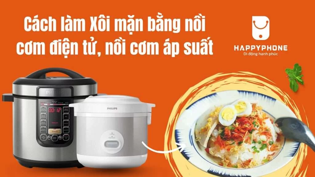 Cách làm Xôi mặn bằng nồi cơm điện tử, nồi cơm áp suất có logo