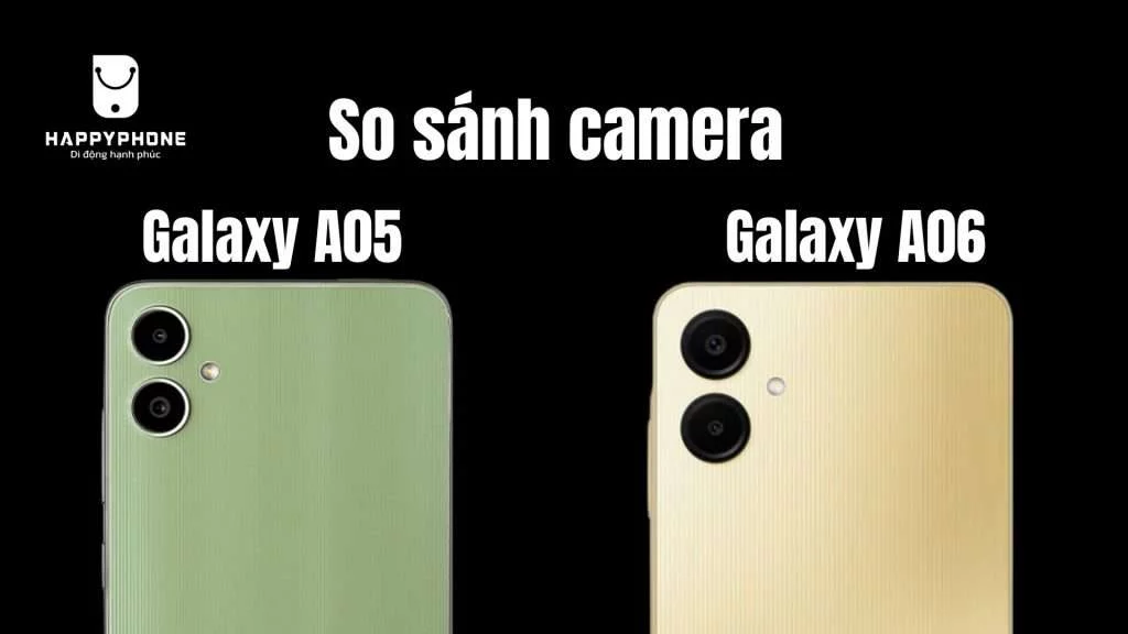 So sánh Camera Galaxy A05 và Galaxy A06 có logo