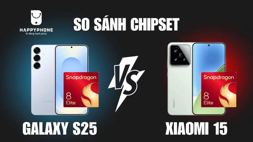 So sánh chip Galaxy S25 và Xiaomi 15 ai mạnh hơn - có logo