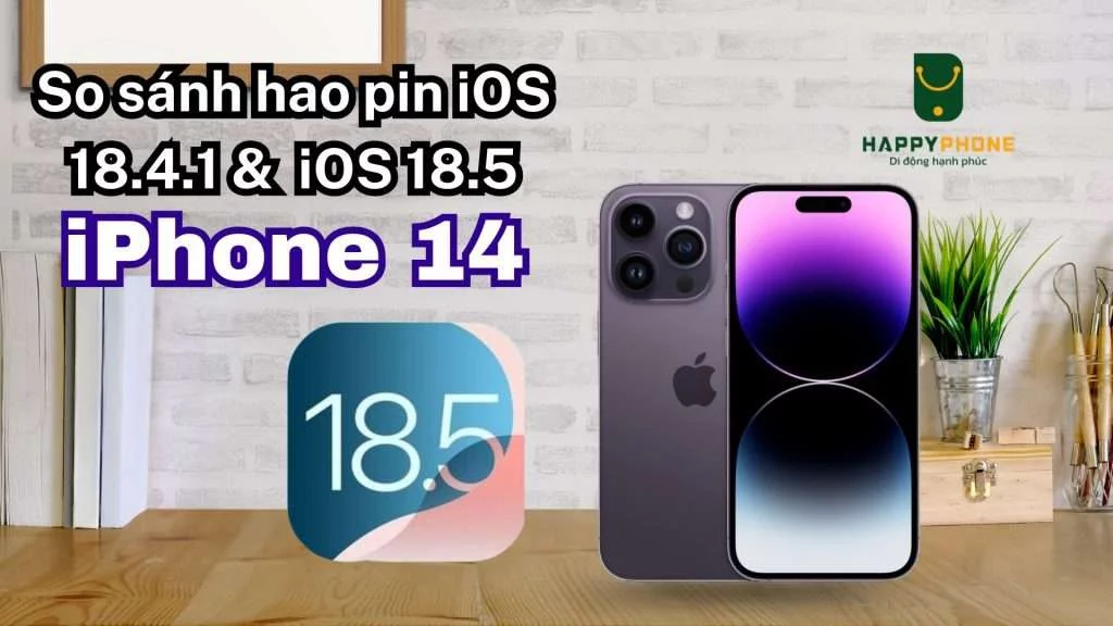 So sánh hao pin iOS 18.4.1 & iOS 18.5 trên iPhone 14