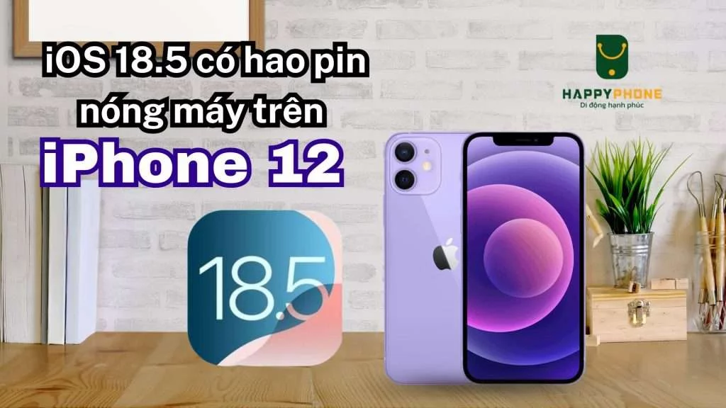 iOS 18.5 có hao pin nóng máy trên iPhone 12