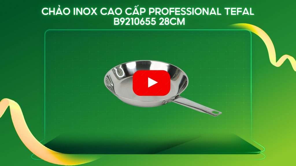 Chảo Inox Cao Cấp Professional Tefal B9210655 28Cm
