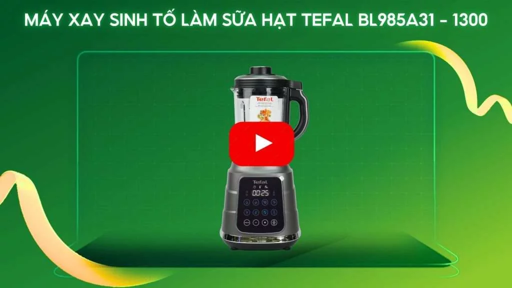 Máy Xay Sinh Tố Làm Sữa Hạt Tefal BL985A31