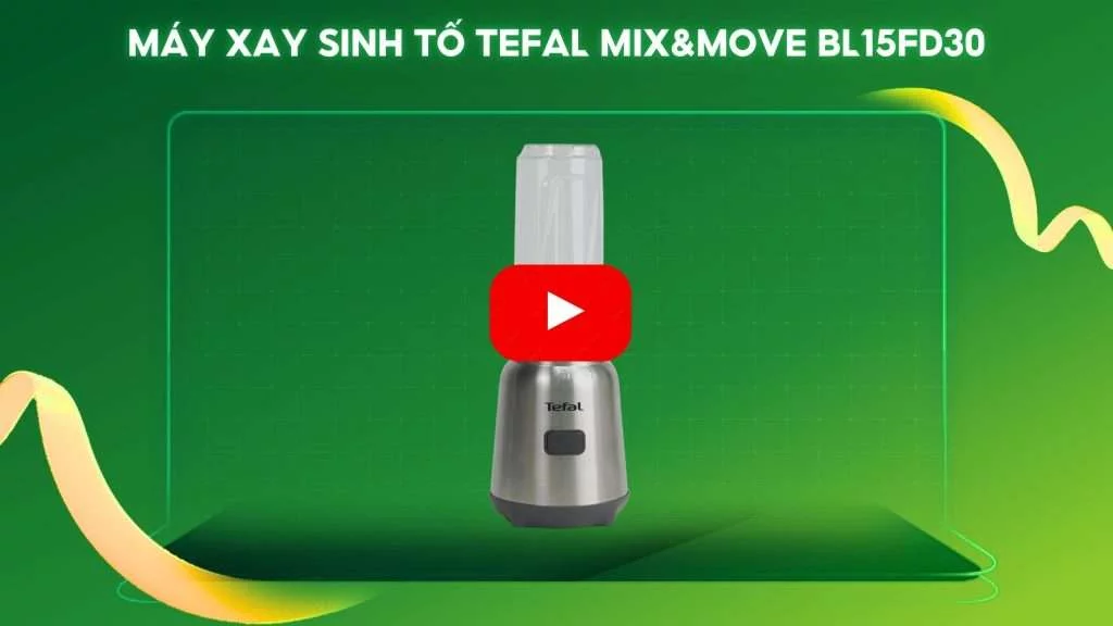 Máy Xay Sinh Tố Tefal Mix&Move BL15FD30