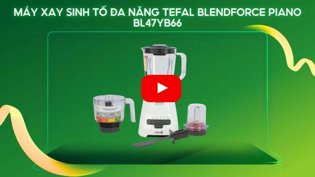 Máy xay sinh tố đa năng Tefal BlendForce Piano BL47YB66