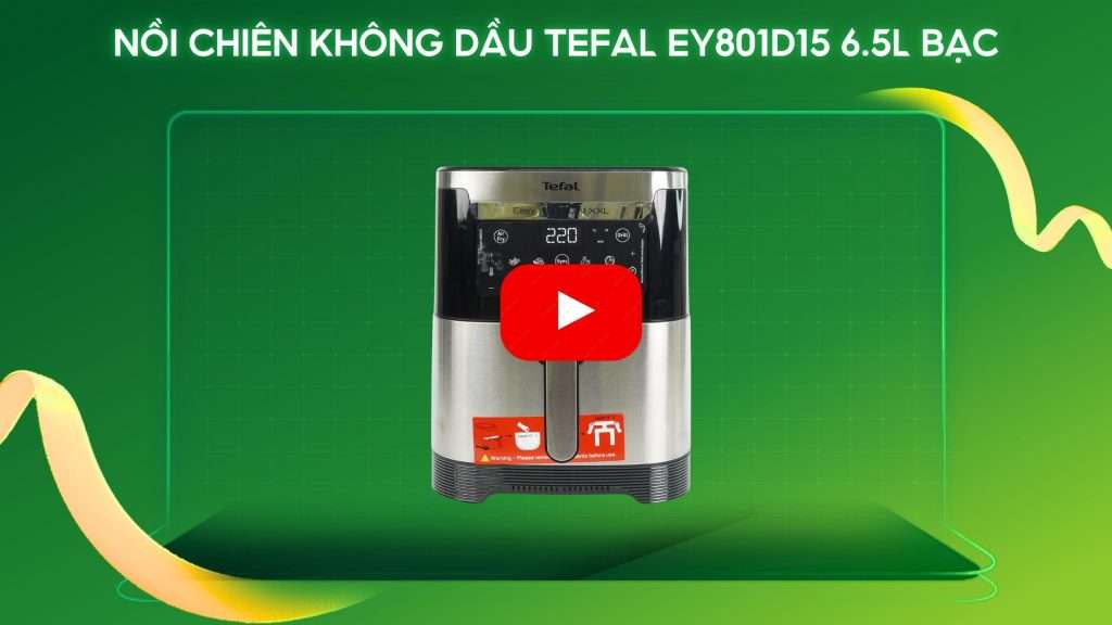 Nồi Chiên Không Dầu Tefal EY801D15 6.5L Bạc