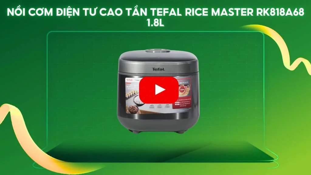 Nồi Cơm Điện Tư Cao Tần Tefal Rice Master RK818A68 1.8L