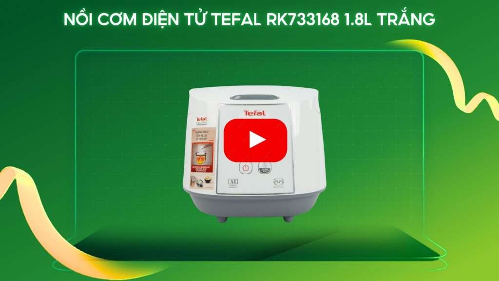 Nồi Cơm Điện Tử Tefal RK733168 1.8L Trắng