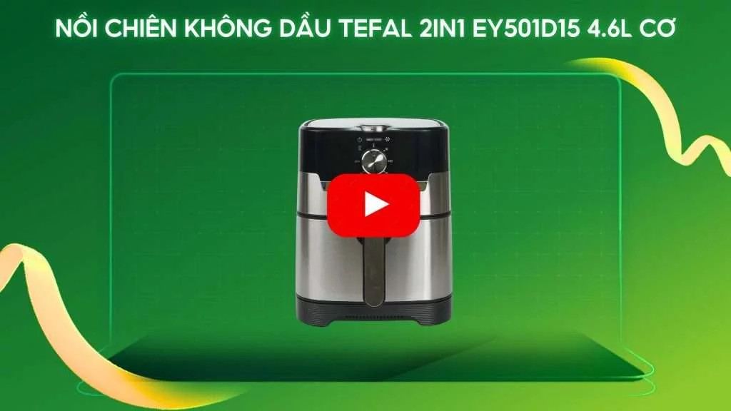 Nồi chiên không dầu Tefal 2in1 EY501D15 4.6L Cơ