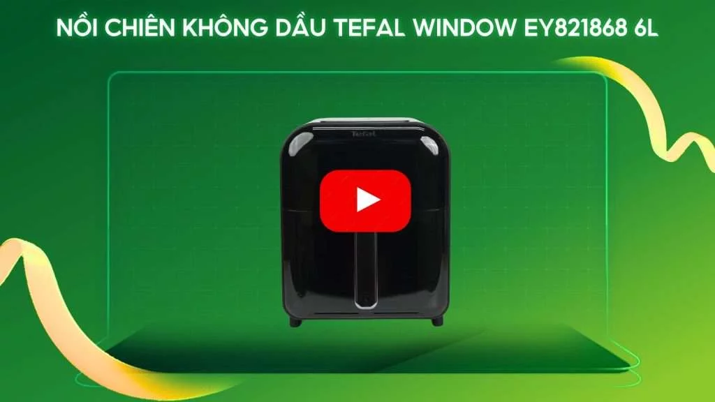 Nồi chiên không dầu Tefal Window EY821868 6L