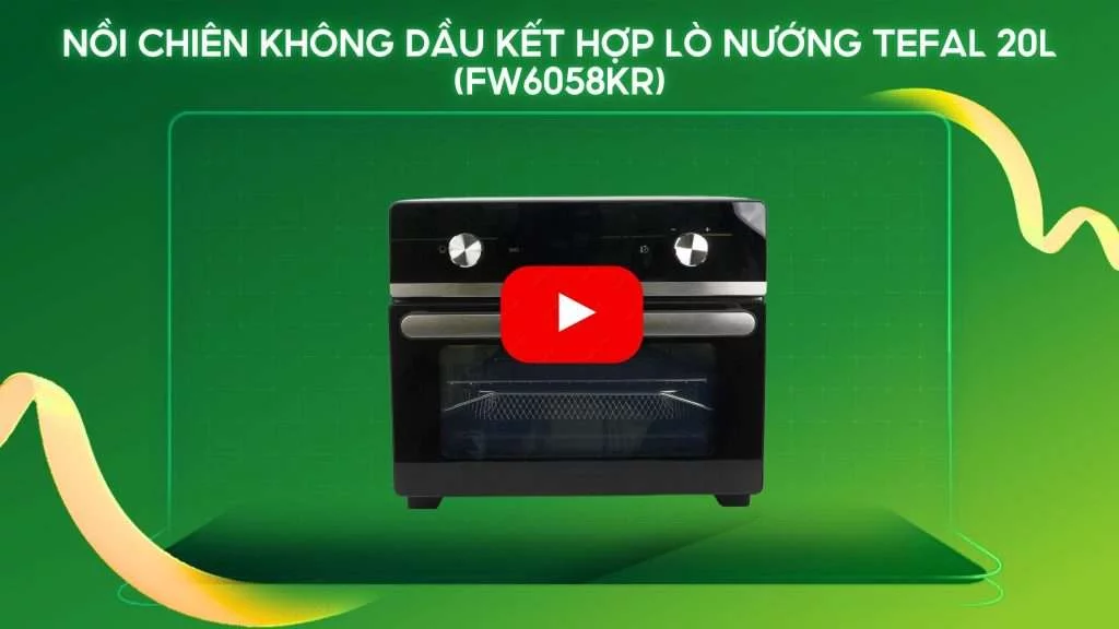 Nồi chiên không dầu kết hợp lò nướng Tefal 20L (FW6058KR)