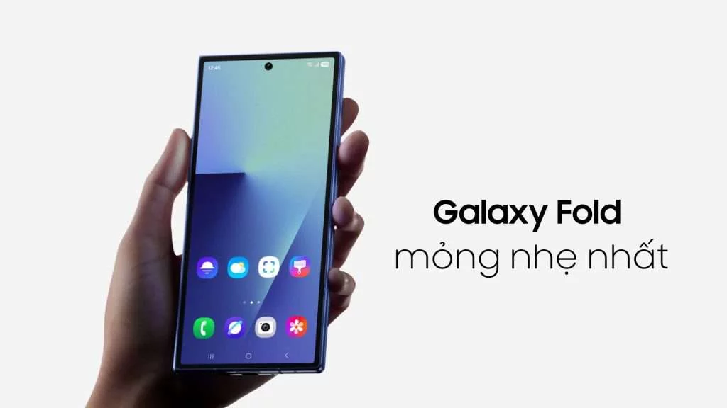 Galaxy Z Fold 7 mỏng nhẹ