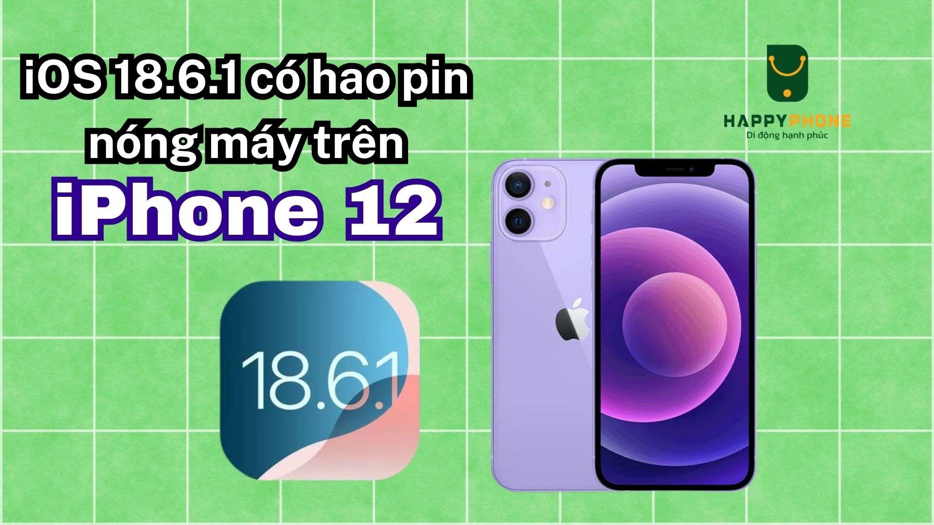 iOS 18.6.1 có hao pin nóng máy trên iPhone 12 không