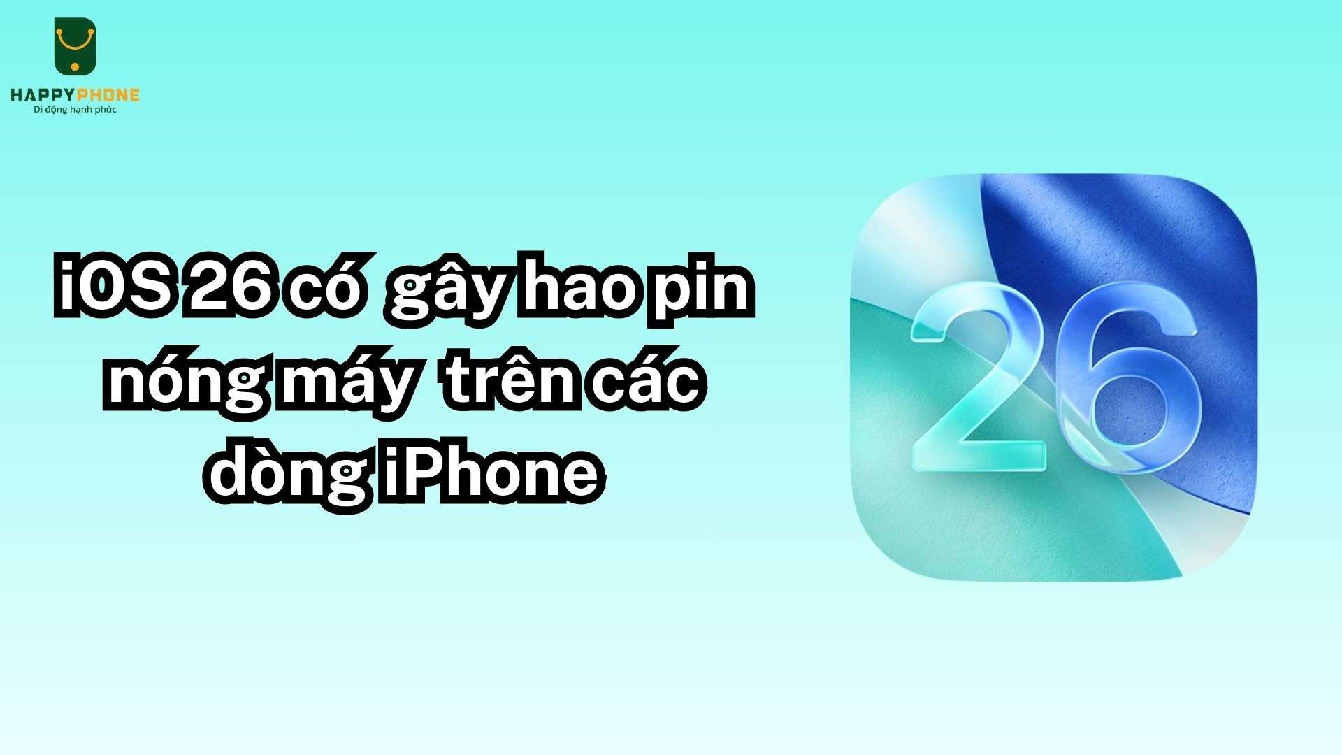 iOS 18.6.2 có gây hao pin nóng máy trên các dòng iPhone không